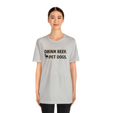 Load image into Gallery viewer, Barks ~N~ Brews Collection , Drink Beer. Pet Dogs., Unisex T-Shirt, Gifts for Him, Gifts for her, Animal Lover, Beer Lover
