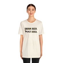 Load image into Gallery viewer, Barks ~N~ Brews Collection , Drink Beer. Pet Dogs., Unisex T-Shirt, Gifts for Him, Gifts for her, Animal Lover, Beer Lover
