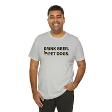 Load image into Gallery viewer, Barks ~N~ Brews Collection , Drink Beer. Pet Dogs., Unisex T-Shirt, Gifts for Him, Gifts for her, Animal Lover, Beer Lover
