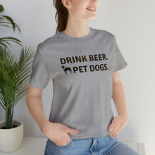 Load image into Gallery viewer, Barks ~N~ Brews Collection , Drink Beer. Pet Dogs., Unisex T-Shirt, Gifts for Him, Gifts for her, Animal Lover, Beer Lover
