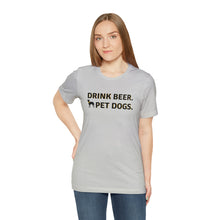 Load image into Gallery viewer, Barks ~N~ Brews Collection , Drink Beer. Pet Dogs., Unisex T-Shirt, Gifts for Him, Gifts for her, Animal Lover, Beer Lover
