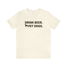 Load image into Gallery viewer, Barks ~N~ Brews Collection , Drink Beer. Pet Dogs., Unisex T-Shirt, Gifts for Him, Gifts for her, Animal Lover, Beer Lover
