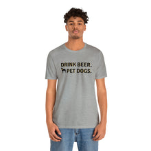 Load image into Gallery viewer, Barks ~N~ Brews Collection , Drink Beer. Pet Dogs., Unisex T-Shirt, Gifts for Him, Gifts for her, Animal Lover, Beer Lover
