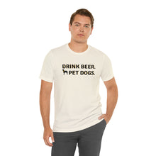 Load image into Gallery viewer, Barks ~N~ Brews Collection , Drink Beer. Pet Dogs., Unisex T-Shirt, Gifts for Him, Gifts for her, Animal Lover, Beer Lover
