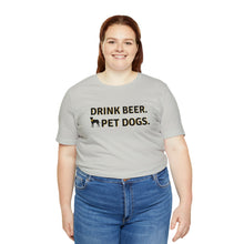 Load image into Gallery viewer, Barks ~N~ Brews Collection , Drink Beer. Pet Dogs., Unisex T-Shirt, Gifts for Him, Gifts for her, Animal Lover, Beer Lover
