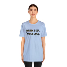 Load image into Gallery viewer, Barks ~N~ Brews Collection , Drink Beer. Pet Dogs., Unisex T-Shirt, Gifts for Him, Gifts for her, Animal Lover, Beer Lover
