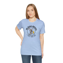 Load image into Gallery viewer, Barks ~N~ Brews Collection - In Dog Beer I Only Had One Unisex T-Shirt, Gifts for Him, Gifts for her, Animal Lover, Beer Lover
