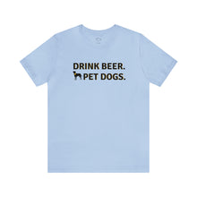 Load image into Gallery viewer, Barks ~N~ Brews Collection , Drink Beer. Pet Dogs., Unisex T-Shirt, Gifts for Him, Gifts for her, Animal Lover, Beer Lover
