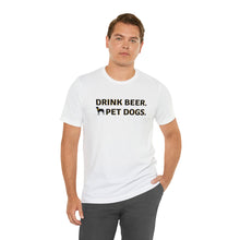 Load image into Gallery viewer, Barks ~N~ Brews Collection , Drink Beer. Pet Dogs., Unisex T-Shirt, Gifts for Him, Gifts for her, Animal Lover, Beer Lover
