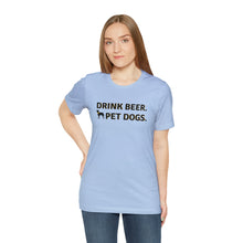 Load image into Gallery viewer, Barks ~N~ Brews Collection , Drink Beer. Pet Dogs., Unisex T-Shirt, Gifts for Him, Gifts for her, Animal Lover, Beer Lover
