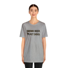 Load image into Gallery viewer, Barks ~N~ Brews Collection , Drink Beer. Pet Dogs., Unisex T-Shirt, Gifts for Him, Gifts for her, Animal Lover, Beer Lover
