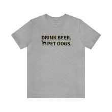 Load image into Gallery viewer, Barks ~N~ Brews Collection , Drink Beer. Pet Dogs., Unisex T-Shirt, Gifts for Him, Gifts for her, Animal Lover, Beer Lover
