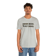 Load image into Gallery viewer, Barks ~N~ Brews Collection , Drink Beer. Pet Dogs., Unisex T-Shirt, Gifts for Him, Gifts for her, Animal Lover, Beer Lover
