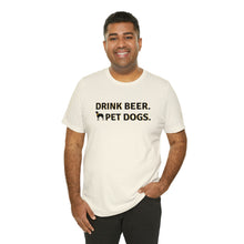 Load image into Gallery viewer, Barks ~N~ Brews Collection , Drink Beer. Pet Dogs., Unisex T-Shirt, Gifts for Him, Gifts for her, Animal Lover, Beer Lover
