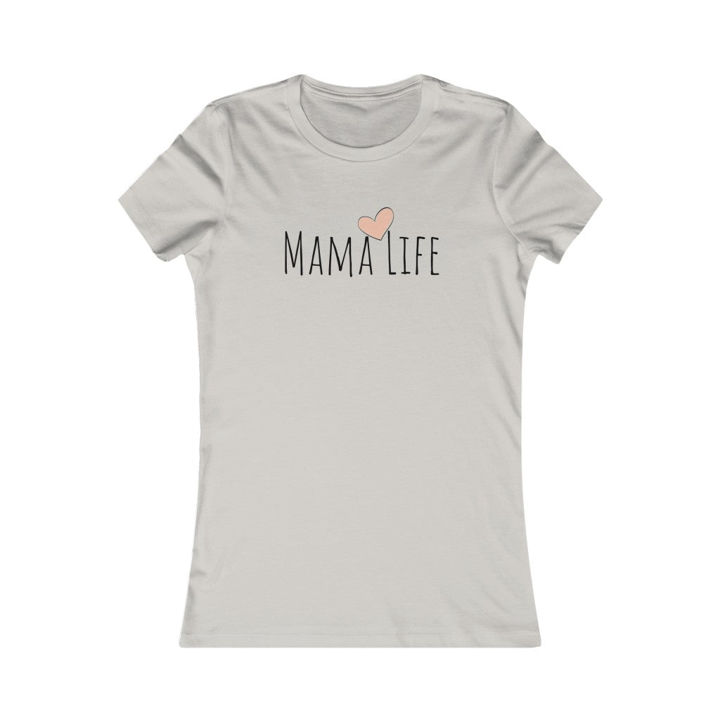 Mama Life Women's Favorite Tee