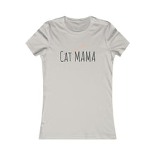Load image into Gallery viewer, Cat Mama Women&#39;s Favorite Tee
