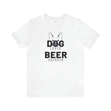 Load image into Gallery viewer, Barks ~N~ Brews Collection -Dog Lover, Beer Drinker, Unisex T-Shirt, Gifts for Him, Gifts for her, Animal Lover, Beer Lover
